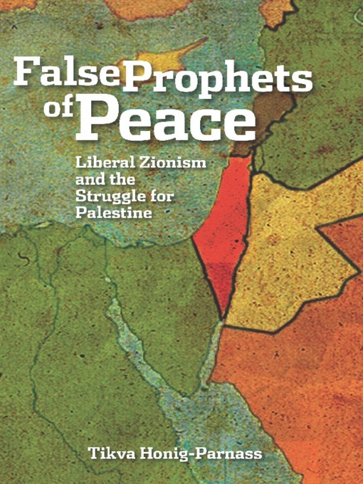 Title details for The False Prophets of Peace by Tikva Honig-Parnass - Available